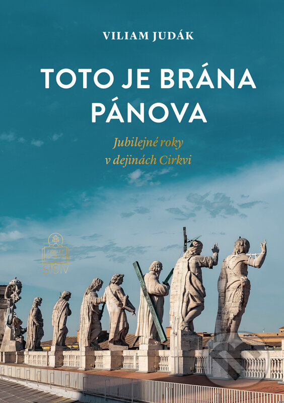 Kniha: Toto je brána Pánova (Viliam Judák). Spolok svätého Vojtecha, 2024 Kniha: Toto je brána Pánova (Viliam Judák). Spolok svätého Vojtecha, 2024