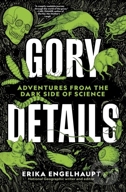 Kniha: Gory Details (Erika Engelhaupt). National Geographic Society, 2021 Kniha: Gory Details (Erika Engelhaupt). National Geographic Society, 2021
