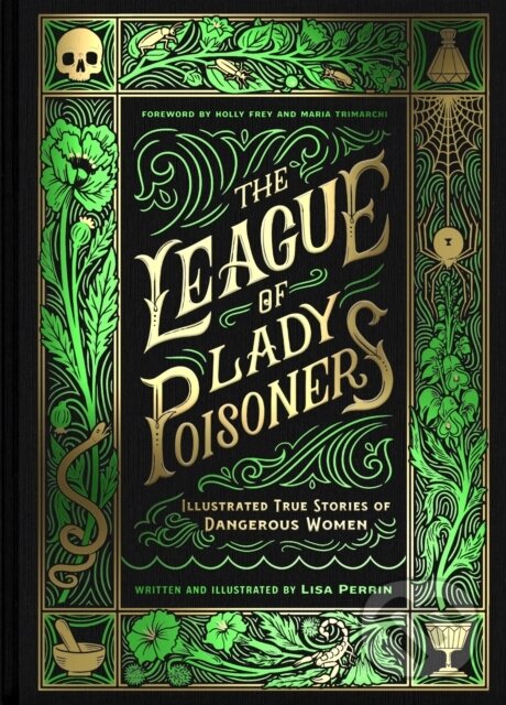 Kniha: The League of Lady Poisoners (Lisa Perrin). Chronicle Books, 2023 Kniha: The League of Lady Poisoners (Lisa Perrin). Chronicle Books, 2023