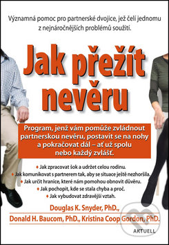 Kniha: Jak přežít nevěru (Douglas K. Snyder a Kristina Coop Gordon). Aktuell, 2016 Kniha: Jak přežít nevěru (Douglas K. Snyder a Kristina Coop Gordon). Aktuell, 2016