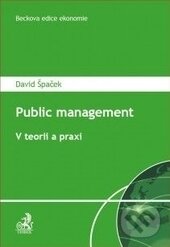 Kniha: Public Management (David Špaček). C. H. Beck, 2016 Kniha: Public Management (David Špaček). C. H. Beck, 2016