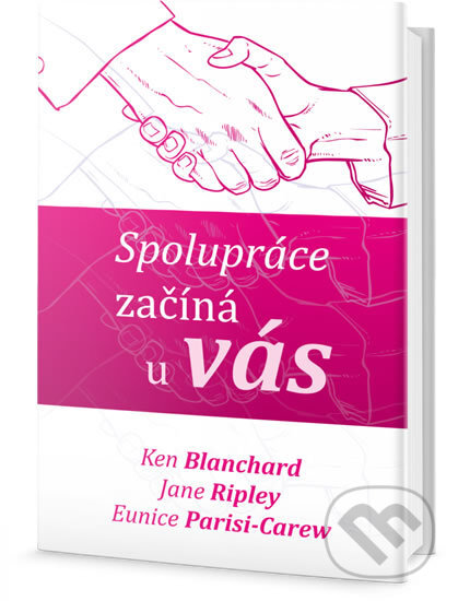 Kniha: Spolupráce začíná u vás (Ken Blanchard). Edice knihy Omega, 2016 Kniha: Spolupráce začíná u vás (Ken Blanchard). Edice knihy Omega, 2016