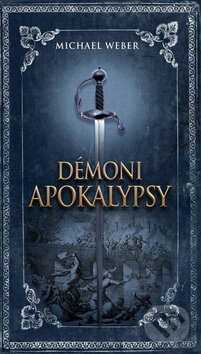 Kniha: Démoni apokalypsy (Michael Weber). Moba, 2016 Kniha: Démoni apokalypsy (Michael Weber). Moba, 2016