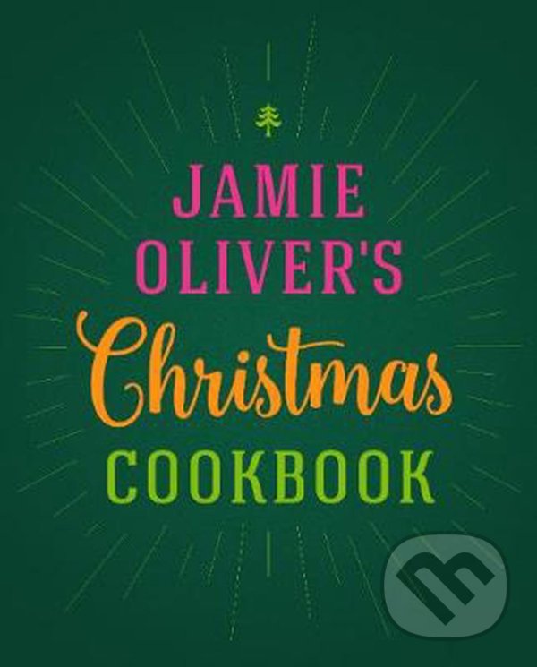Jamie Oliver&#039;s Christmas Cookbook - Jamie Oliver, Michael Joseph, 2016