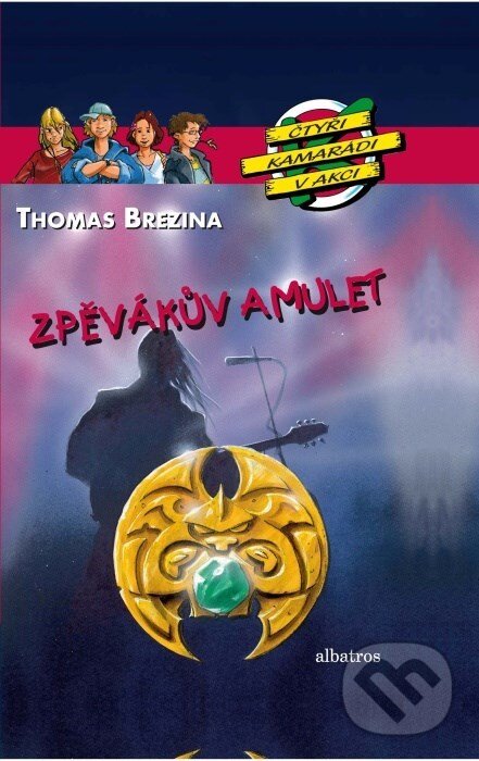 Kniha: Zpěvákův amulet (Thomas C. Brezina). Albatros CZ, 2010 Kniha: Zpěvákův amulet (Thomas C. Brezina). Albatros CZ, 2010