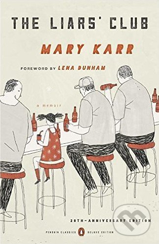 The Liars&#039; Club - Mary Karr, Penguin Books, 2015