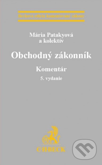 Kniha: Obchodný zákonník. Komentár (Mária Patakyová a kolektiv). C. H. Beck SK, 2016 Kniha: Obchodný zákonník. Komentár (Mária Patakyová a kolektiv). C. H. Beck SK, 2016