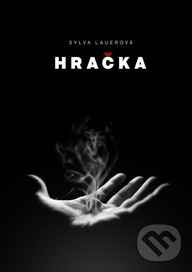 Kniha: Hračka (Sylva Lauerová). van Aspen, 2017 Kniha: Hračka (Sylva Lauerová). van Aspen, 2017