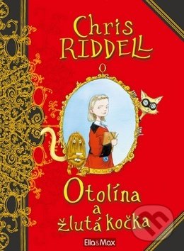 Kniha: Otolína a žlutá kočka (Chris Riddell). Ella & Max, 2016 Kniha: Otolína a žlutá kočka (Chris Riddell). Ella & Max, 2016