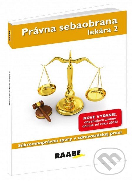 Kniha: Právna sebaobrana lekára 2 (Eva Braxatorisová a Martin Hudák). Raabe, 2016 Kniha: Právna sebaobrana lekára 2 (Eva Braxatorisová a Martin Hudák). Raabe, 2016