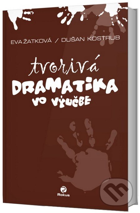 Kniha: Tvorivá dramatika vo výučbe (Dušan Kostrub a Eva Žatková). Rokus, 2011 Kniha: Tvorivá dramatika vo výučbe (Dušan Kostrub a Eva Žatková). Rokus, 2011