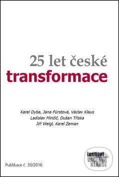Kniha: 25 let české transformace (Dušan Tříska, Jana Fü..., Jiří Weigl, Karel Zeman, Ladislav Minčič a Václav Klaus). Institut Václava Klause, 2016 Kniha: 25 let české transformace (Dušan Tříska, Jana Fü..., Jiří Weigl, Karel Zeman, Ladislav Minčič a Václav Klaus). Institut Václava Klause, 2016