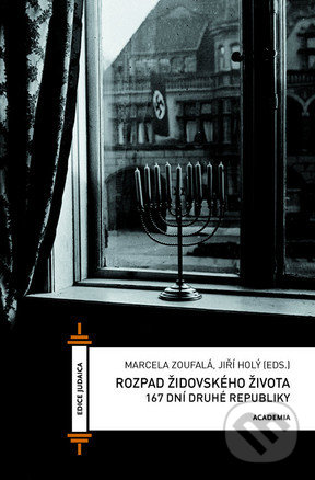 Kniha: Rozpad židovského života (Marcela Zoufalá). Academia, 2016 Kniha: Rozpad židovského života (Marcela Zoufalá). Academia, 2016