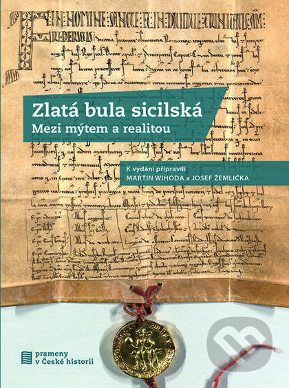 Kniha: Zlatá bula sicilská (Martin Wihoda). Nakladatelství Lidové noviny, 2016 Kniha: Zlatá bula sicilská (Martin Wihoda). Nakladatelství Lidové noviny, 2016