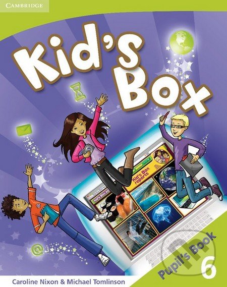 Kniha: Kid's Box 6: Pupil's Book (Caroline Nixon a Michael Tomlinson). Cambridge University Press, 2009 Kniha: Kid's Box 6: Pupil's Book (Caroline Nixon a Michael Tomlinson). Cambridge University Press, 2009