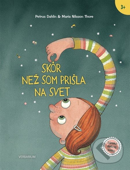 Kniha: Skôr než som prišla na svet (Maria NilssonThore a Petrus Dahlin). Verbarium, 2016 Kniha: Skôr než som prišla na svet (Maria NilssonThore a Petrus Dahlin). Verbarium, 2016