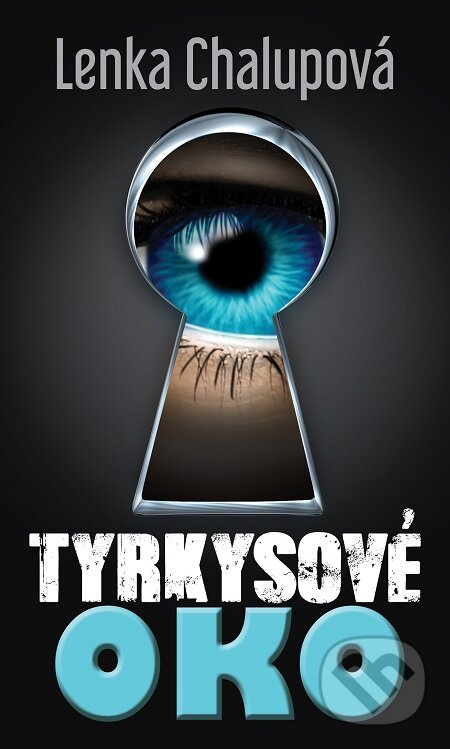E-kniha: Tyrkysové oko (Lenka Chalupová). Čas, 2016 E-kniha: Tyrkysové oko (Lenka Chalupová). Čas, 2016