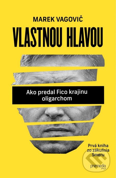 Kniha: Vlastnou hlavou (Marek Vagovič). Premedia, 2016 Kniha: Vlastnou hlavou (Marek Vagovič). Premedia, 2016