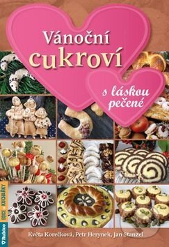 Kniha: Vánoční cukroví s láskou pečené (Jan Stanzel, Květa Korečková a Petr Herynek). Rubico, 2016 Kniha: Vánoční cukroví s láskou pečené (Jan Stanzel, Květa Korečková a Petr Herynek). Rubico, 2016