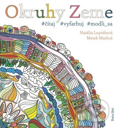 Kniha: Okruhy zeme (Marek Markuš a Natália Luptáková). Porta Libri, 2016 Kniha: Okruhy zeme (Marek Markuš a Natália Luptáková). Porta Libri, 2016