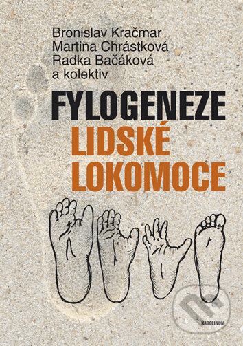 Fylogeneze lidské lokomoce - Radka Bačáková, Univerzita Karlova v Praze, 2016