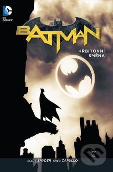 Kniha: Batman 6: Hřbitovní směna (James Tynion IV a Scott Snyder). Crew, 2016 Kniha: Batman 6: Hřbitovní směna (James Tynion IV a Scott Snyder). Crew, 2016