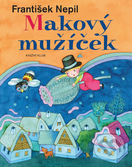 Kniha: Makový mužíček (František Nepil). Knižní klub, 2016 Kniha: Makový mužíček (František Nepil). Knižní klub, 2016