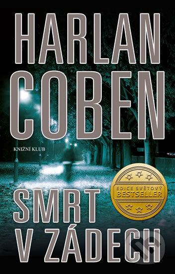 Kniha: Smrt v zádech (Harlan Coben). Knižní klub, 2017 Kniha: Smrt v zádech (Harlan Coben). Knižní klub, 2017