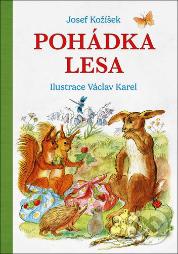 Kniha: Pohádka lesa (Josef Kožíšek). SUN, 2024 Kniha: Pohádka lesa (Josef Kožíšek). SUN, 2024