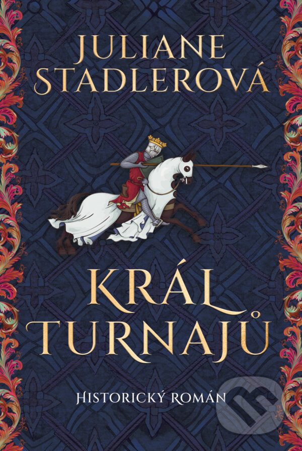 Kniha: Král turnajů (Juliane Stadler). BETA - Dobrovský, 2024 Kniha: Král turnajů (Juliane Stadler). BETA - Dobrovský, 2024