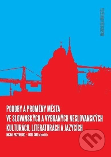 Kniha: Podoby a proměny města ve slovanských a vybraných neslovanských kulturách, literaturách a jazycích (Muni Press). Muni Press, 2013 Kniha: Podoby a proměny města ve slovanských a vybraných neslovanských kulturách, literaturách a jazycích (Muni Press). Muni Press, 2013