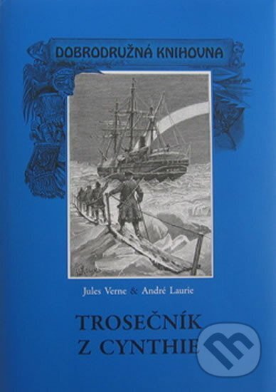 Kniha: Trosečník z Cynthie (André Laurie a Jules Verne). Nakladatelství Josef Vybíral, 2012 Kniha: Trosečník z Cynthie (André Laurie a Jules Verne). Nakladatelství Josef Vybíral, 2012