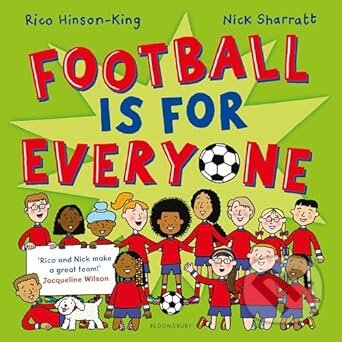 Kniha: Football is for Everyone (Rico Hinson-King). Bloomsbury, 2024 Kniha: Football is for Everyone (Rico Hinson-King). Bloomsbury, 2024