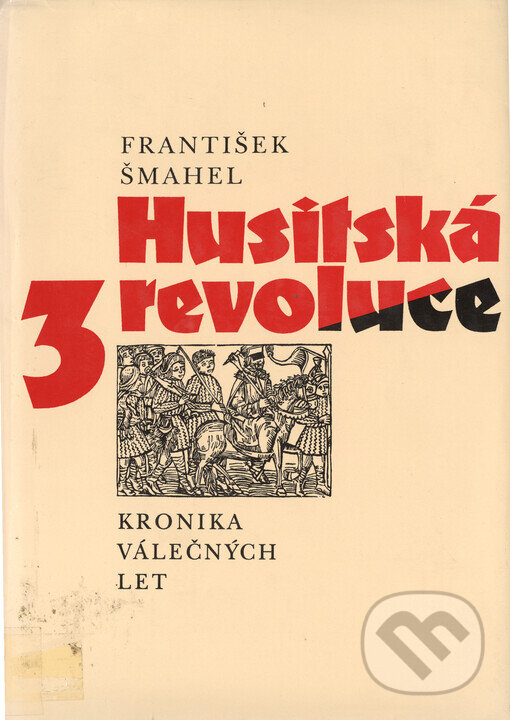 Kniha: Husitská revoluce 3. (František Šmahel). Karolinum, 1996 Kniha: Husitská revoluce 3. (František Šmahel). Karolinum, 1996