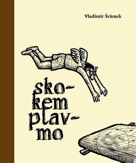 Kniha: Skokem plavmo (Vladimír Šrámek). Muni Press, 2010 Kniha: Skokem plavmo (Vladimír Šrámek). Muni Press, 2010