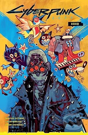 Kniha: Cyberpunk 2077: XOXO (Bartosz Sztybor a Jakub Rebelka). Dark Horse, 2024 Kniha: Cyberpunk 2077: XOXO (Bartosz Sztybor a Jakub Rebelka). Dark Horse, 2024