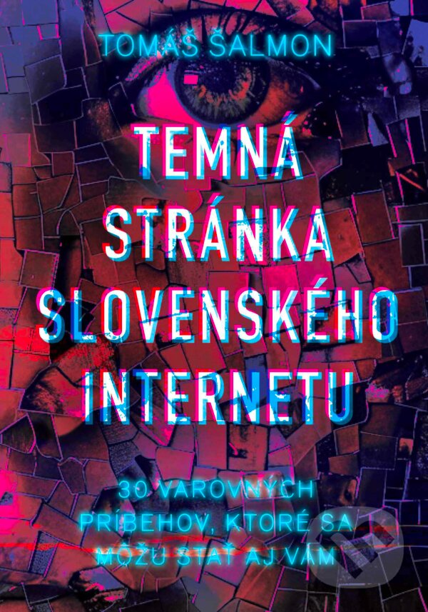 Kniha: Temná stránka slovenského internetu (Tomáš Šalmon). Ultimo Press, 2024 Kniha: Temná stránka slovenského internetu (Tomáš Šalmon). Ultimo Press, 2024