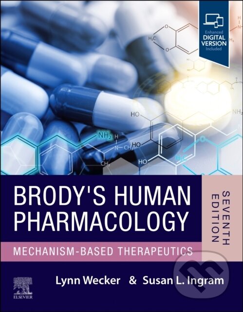 Kniha: Brody's Human Pharmacology (Lynn Wecker a Susan L. Ingram). Elsevier Science, 2024 Kniha: Brody's Human Pharmacology (Lynn Wecker a Susan L. Ingram). Elsevier Science, 2024