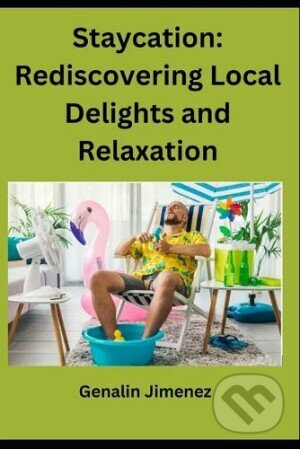 Kniha: Staycation (Genalin Jimenez). Independently Published, 2023 Kniha: Staycation (Genalin Jimenez). Independently Published, 2023