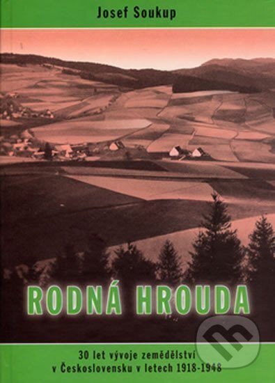 Kniha: Rodná hrouda (Josef Soukup a Zdeněk Třešňák). Tramtária s r.o., 2006 Kniha: Rodná hrouda (Josef Soukup a Zdeněk Třešňák). Tramtária s r.o., 2006