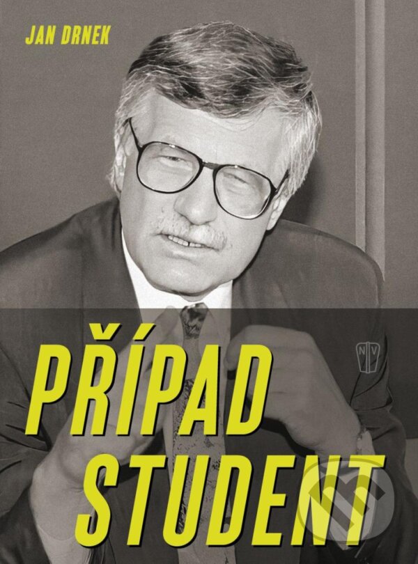 Kniha: Případ Student (Jan Drnek). Naše vojsko, 2024 Kniha: Případ Student (Jan Drnek). Naše vojsko, 2024