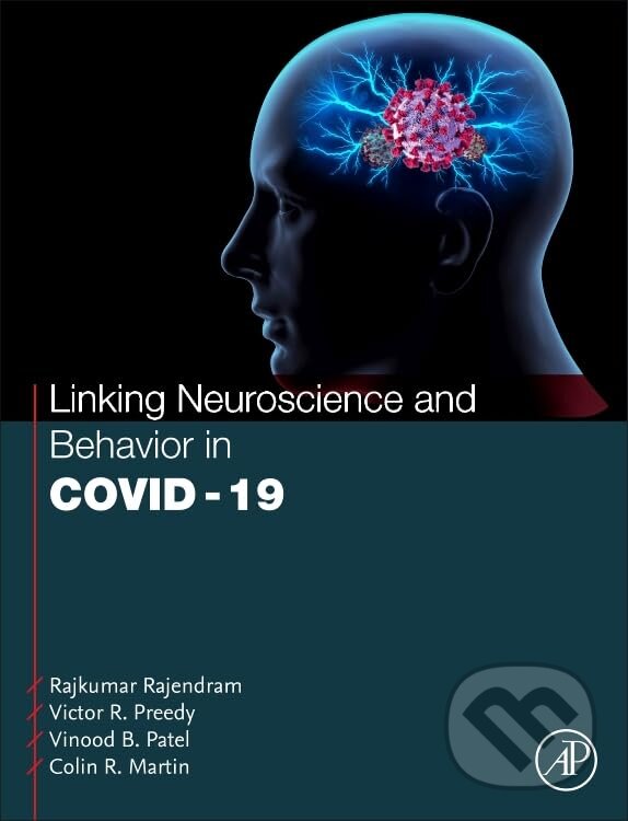 Kniha: Linking Neuroscience and Behavior in COVID-19 (Colin R Martin, Rajkumar Rajendram, Victor R Preedy a Vinood Patel). Academic Press, 2024 Kniha: Linking Neuroscience and Behavior in COVID-19 (Colin R Martin, Rajkumar Rajendram, Victor R Preedy a Vinood Patel). Academic Press, 2024