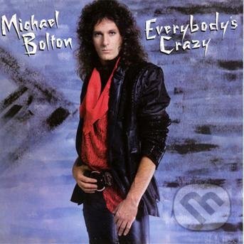 Hudební CD: Michael Bolton: Everybody's Crazy (Hudobné albumy). Hudobné albumy, 2011 Hudební CD: Michael Bolton: Everybody's Crazy (Hudobné albumy). Hudobné albumy, 2011