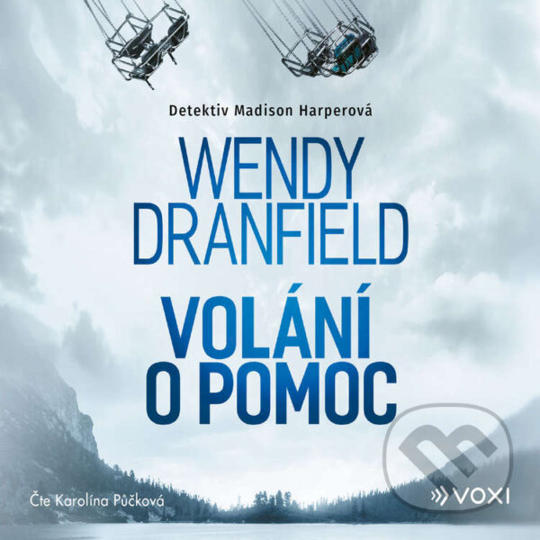 Audiokniha: Volání o pomoc (Wendy Dranfield). Voxi, 2024 Audiokniha: Volání o pomoc (Wendy Dranfield). Voxi, 2024