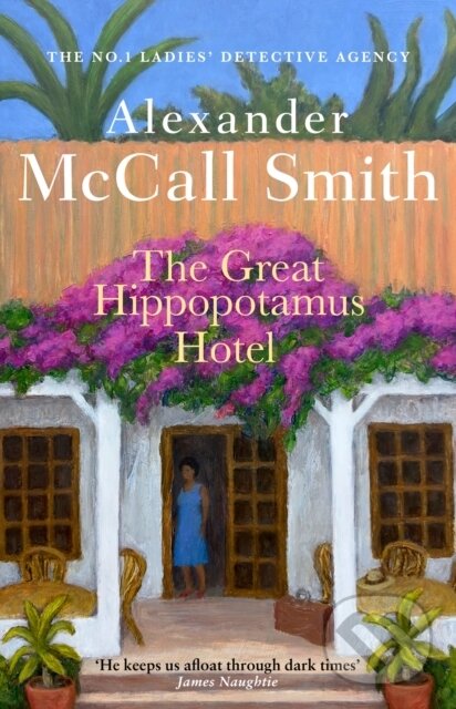 Kniha: The Great Hippopotamus Hotel (Alexander McCall Smith). Abacus, 2024 Kniha: The Great Hippopotamus Hotel (Alexander McCall Smith). Abacus, 2024