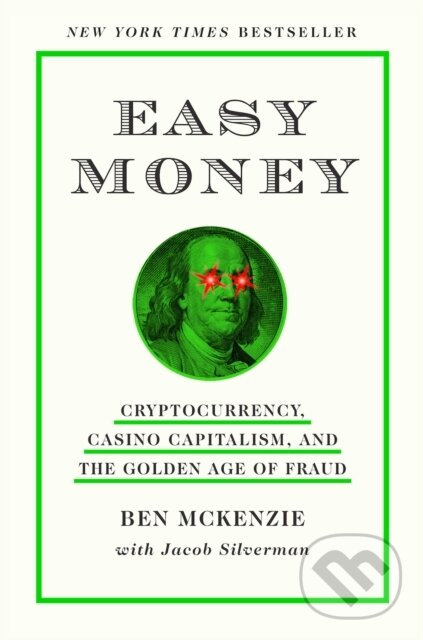 Kniha: Easy Money (Ben McKenzie a Jacob Silverman). Harry Abrams, 2024 Kniha: Easy Money (Ben McKenzie a Jacob Silverman). Harry Abrams, 2024