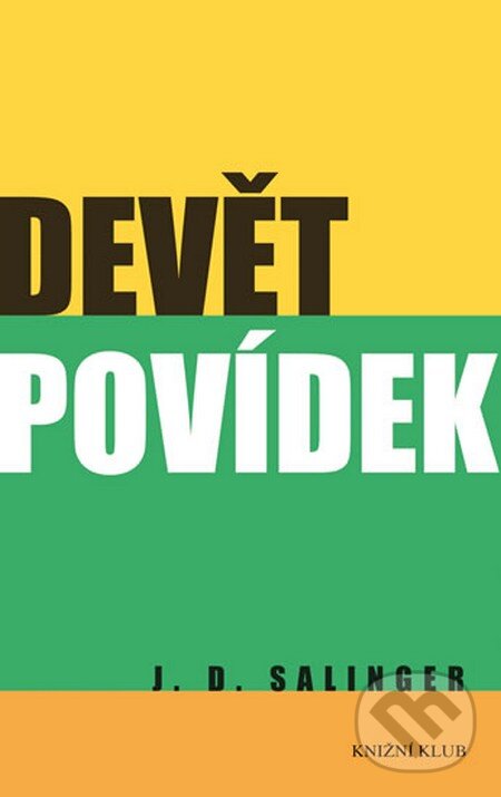 Kniha: Devět povídek (J.D. Salinger). Knižní klub, 2017 Kniha: Devět povídek (J.D. Salinger). Knižní klub, 2017
