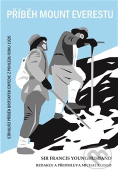 Kniha: Příběh Mount Everestu (Francis Younghusband). Ladislav Milan, 2016 Kniha: Příběh Mount Everestu (Francis Younghusband). Ladislav Milan, 2016