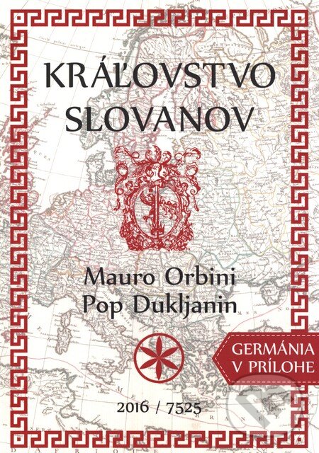 Kniha: Kráľovstvo Slovanov (Mauro Orbini a Pop Dukljanin). Nitrava, 2016 Kniha: Kráľovstvo Slovanov (Mauro Orbini a Pop Dukljanin). Nitrava, 2016