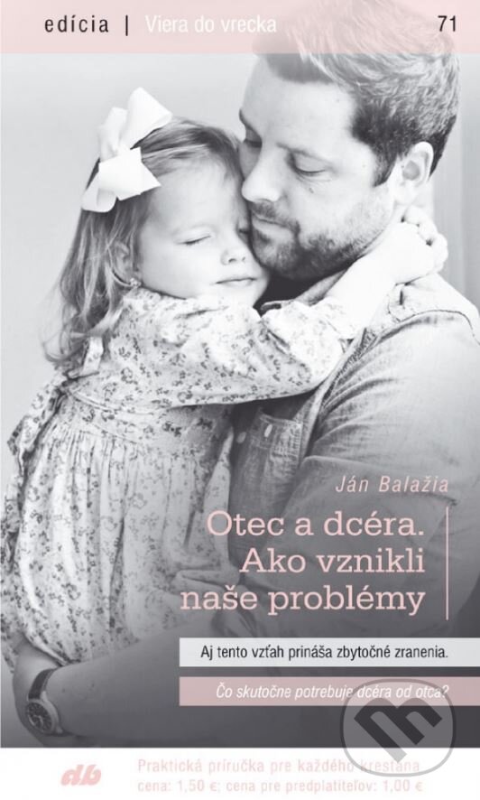 Otec a dcéra. Ako vznikli naše problémy - Ján Balažia, Don Bosco, 2016